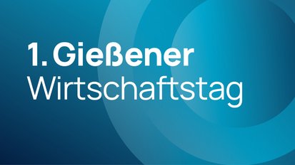 Gießener Wirtschaftstag in Mittelhessen